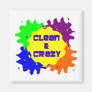 Clean and Crazy Magnet