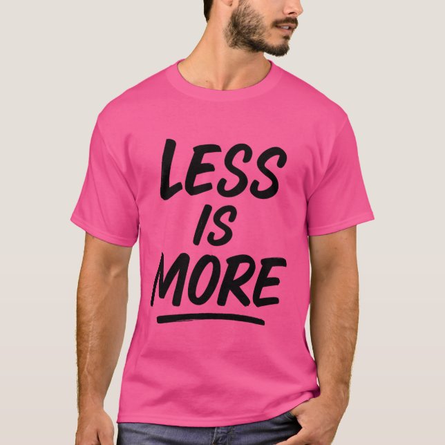Clean & Bold – Less Is More T-Shirt (Front)