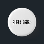 Clean Code Clean Mind Minimalist Technical  1 Inch Round Button<br><div class="desc">Signal your focus. A high-contrast,  minimalist pin featuring bold text for your bag,  jacket,  or office lanyard—letting others know you prioritize clarity.</div>