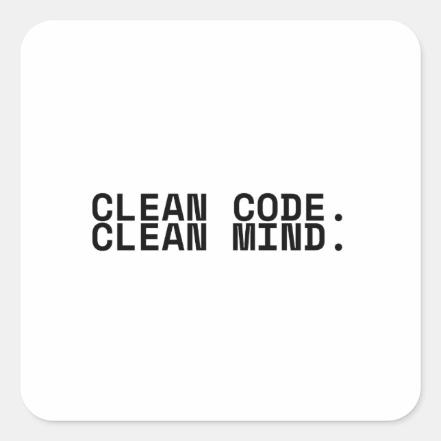 Clean Code Clean Mind Minimalist Technical  Square Sticker (Front)