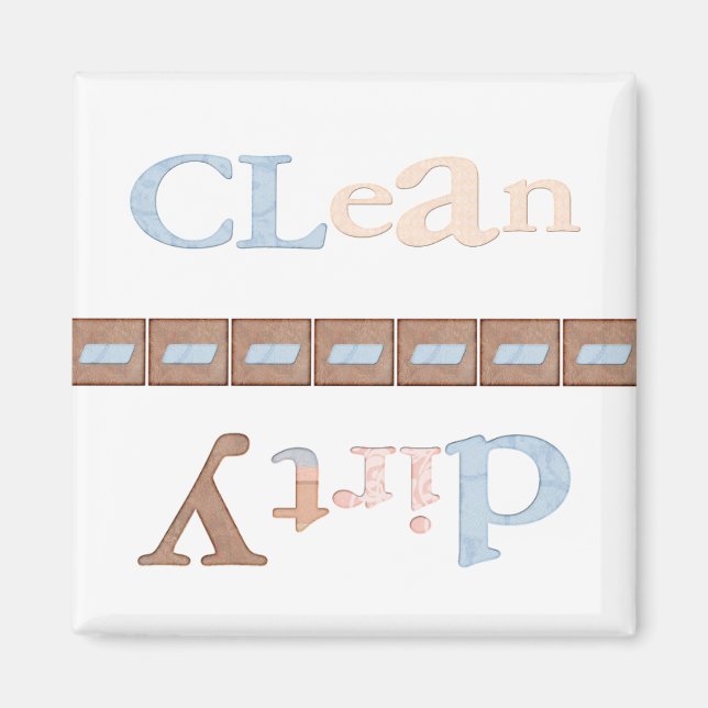 Clean-dirty-customize it! magnet (Front)