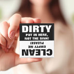 Clean Dirty Dishwasher magnet<br><div class="desc">Magnet to place on the front of your dishwasher to help remember if dishes are clean or dirty.
CLEAN - Yes, you may put the dishes away.
DIRTY - I wouldn't use that if I were you.</div>
