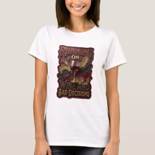 Clean Gold RUNNING ON WINE AND BAD DECISIONS T-Shirt