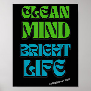 Clean Mind, Bright Life - Motivational Quote Inspi Poster