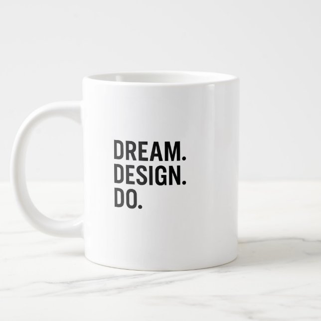 Clean Modern Typography - Dream.Design.Do.  Large Coffee Mug (Left)