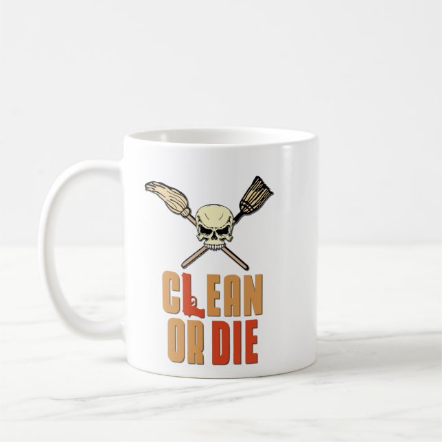Clean Or Die Coffee Mug (Left)