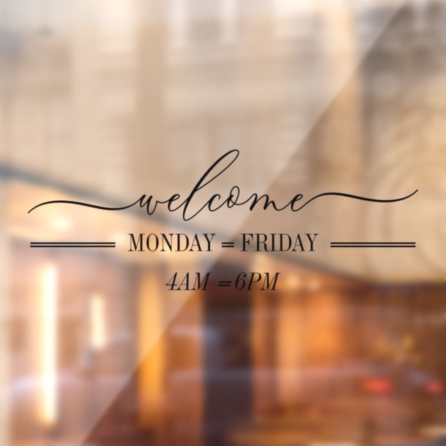 Clean Simple Welcome script day hours Window Cling (Sheet 2)