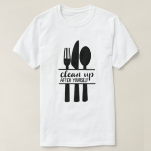 Clean Up After Yourself T-Shirt