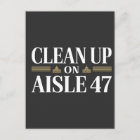 Clean Up on Aisle 47 Anti Trump Humour 