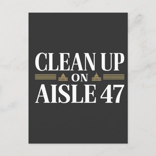 Clean Up on Aisle 47 Anti Trump Humour  Holiday Postcard (Front)