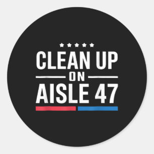 Clean Up On Aisle 47 Classic Round Sticker