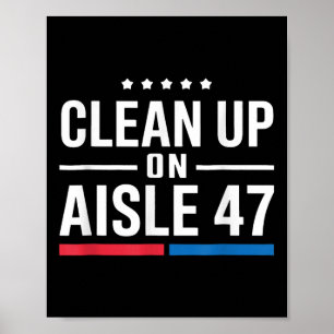 Clean Up On Aisle 47 Poster