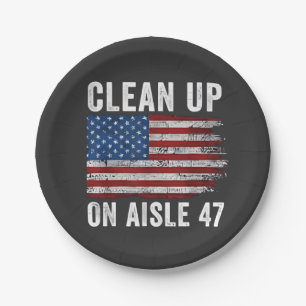 Clean Up On Aisle 47 Shirt Impeach 47 Anti Trump 8 Paper Plate