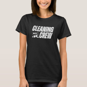 Clean Up Team Custodian Cleaning Crew - Housekeepi T-Shirt
