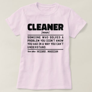 Cleaner Noun Birthday Sarcastic Sayings Cool Job T-Shirt