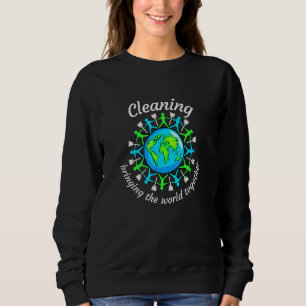 Cleaning Bringing The World Together Broom Houseke Sweatshirt