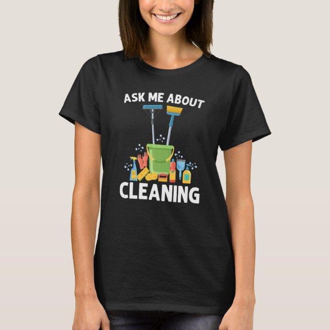 Cleaning Designs For Men Women Housekeeping Cleane T-Shirt (Front)