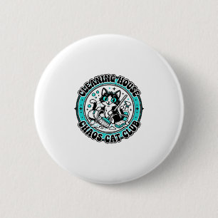 Cleaning House Chaos Cat Pet Lover Shirt Art - Cle 2 Inch Round Button