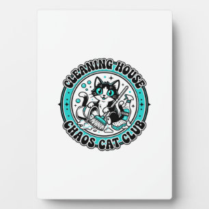 Cleaning House Chaos Cat Pet Lover Shirt Art - Cle Plaque