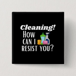 Cleaning How Can I Resist You Novelty Housekeeper 2 Inch Square Button