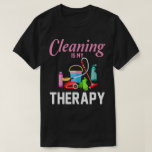 Cleaning Is My Therapy Funny Housekeeping Cleaning T-Shirt<br><div class="desc">Cleaning Is My Therapy Funny Housekeeping Cleaning Lady T-Shirt Bestseller Books for you ---- https://www.madebyteachers.com/seller/colourful-haven/ https://payhip.com/builder/public ----- https://www.lulu.com/spotlight/generaciones ----- T-shirts ------ https://www.zazzle.com/store/trendshop2024/products?ps=204 Wall art ------- https://www.iamfy.co/shop/colouring?invite=GET-PRO-FREE ---- Is your grandma, mom, or wife a cleaning lady or is your sister or girlfriend a housekeeper in a hotel and do cleaning such...</div>