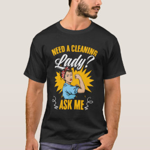 Cleaning Lady Ask Me Cleaning Maid Housekeeg House T-Shirt