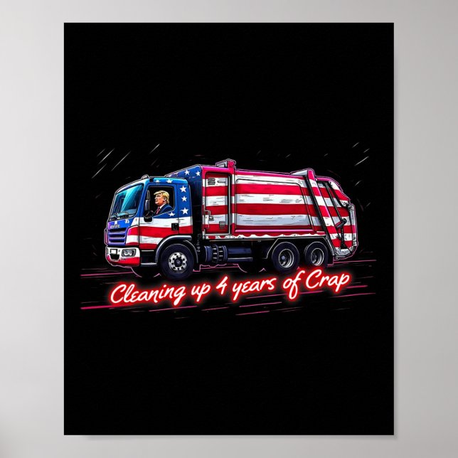 Cleaning Up 4 Year Of Crap Funny Trump Garge Ameri Poster (Front)
