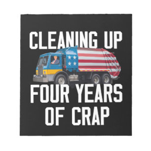 Cleaning Up Four Years Of Crap Trump Garbage Truck Notepad
