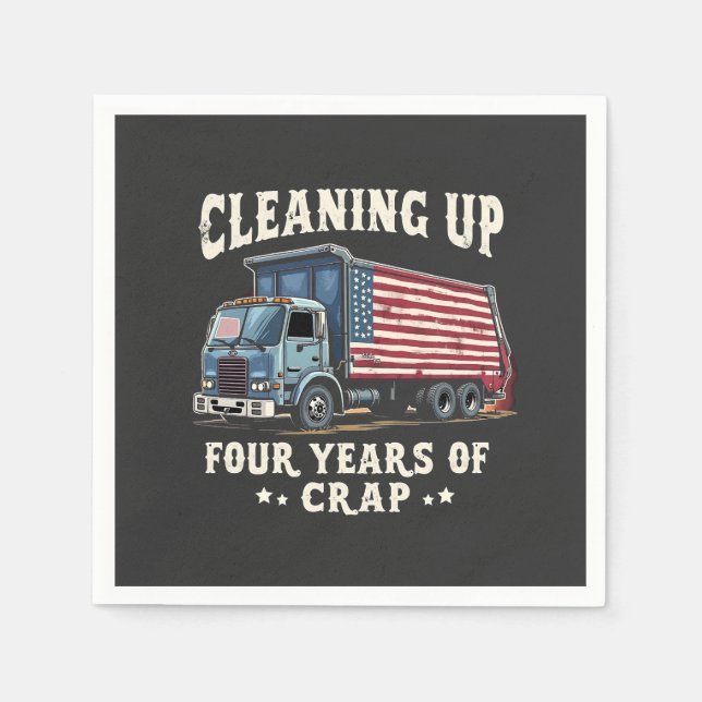 Cleaning up Your 4 years Trump Garbage Inaguration Napkin (Front)
