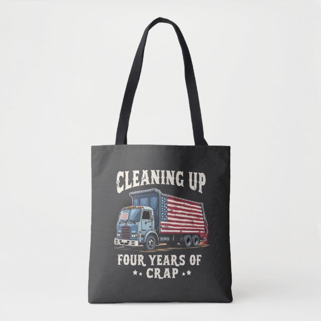 Cleaning up Your 4 years Trump Garbage Inaguration Tote Bag (Front)