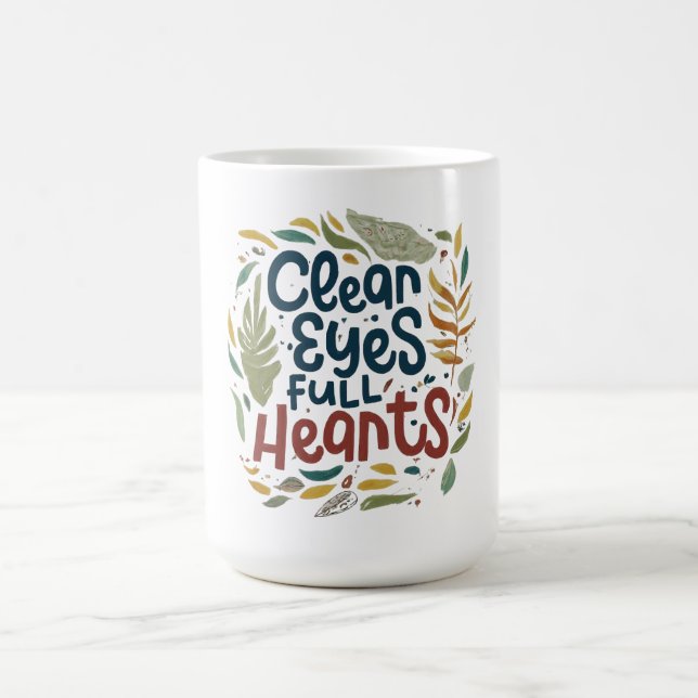Clear Eyes, Full Heart MUG (Center)