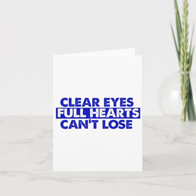 Clear Eyes Full Hearts Can't Lose Premium  Card (Front)