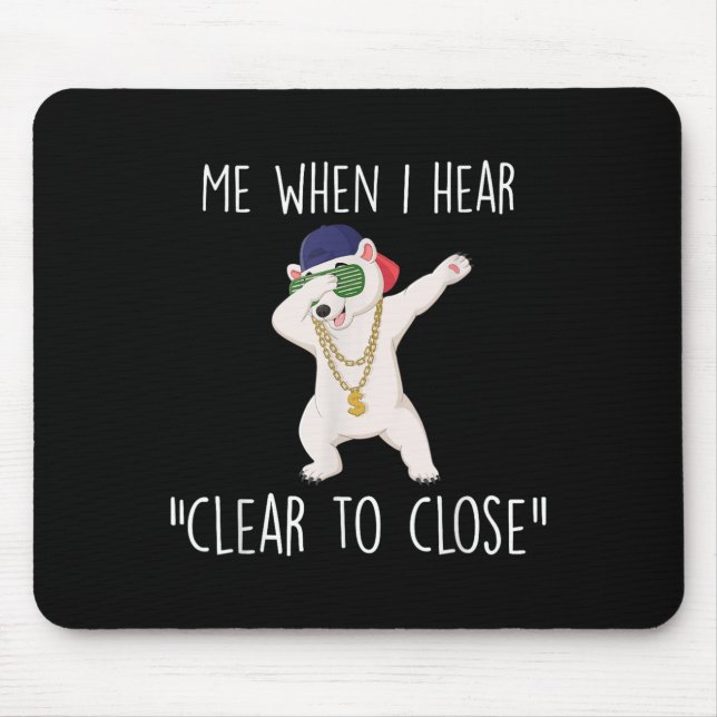 Clear To Close Gift Funny Mortgage Loan Banker Rea Mouse Pad (Front)