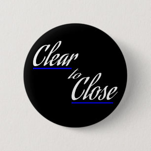 Clear to Close Real Estate Gift 2 Inch Round Button
