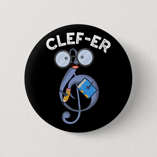Clef-er Funny Music Pun Dark BG 2 Inch Round Button (Front)