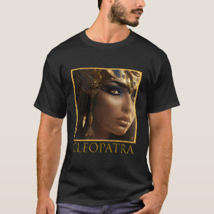 Cleopatra Egyptian Pharaoh Powerful Female Ruler E T-Shirt