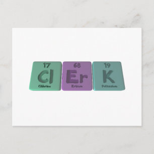 Clerk-Cl-Er-K-Chlorine-Erbium-Potassium.png Postcard