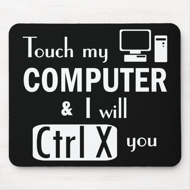 Clever If you touch my computer I will Cut You Mouse Pad (Front)