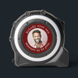Clever loving quote with handyman photo 1<br><div class="desc">Make it personal and affectionate with this thoughtful design feature a picture of dad, mom, spouse, grandpa, grandma, brother, sister, uncle, aunt or anyone! Text encircling the photo says "Nobody else can measure up to you." in white text over a burgundy background This thoughtful item makes a wonderful stocking stuffer,...</div>