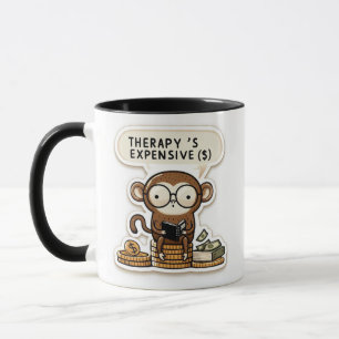 Clever Monkey - "Therapy's Expensive" Funny  Mug