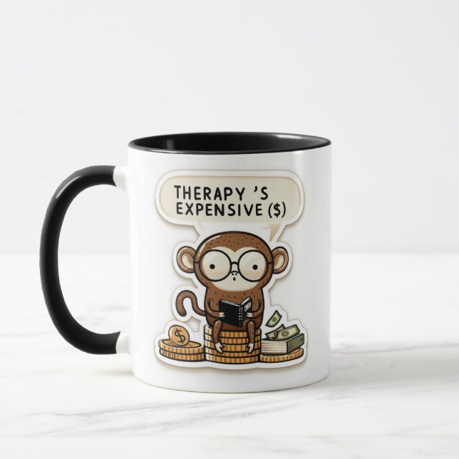 Clever Monkey - "Therapy's Expensive" Funny  Mug (Left)