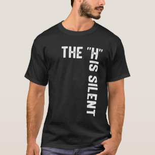Clever Sarcastic Grammar Humour Saying The A is Si T-Shirt