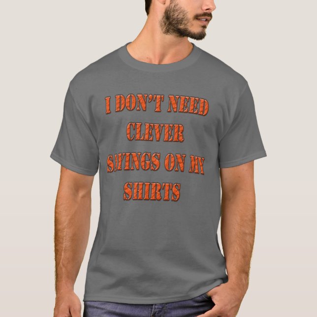 Clever saying T-Shirt (Front)