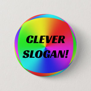 CLEVER SLOGAN! (Change the Words) 2 Inch Round Button