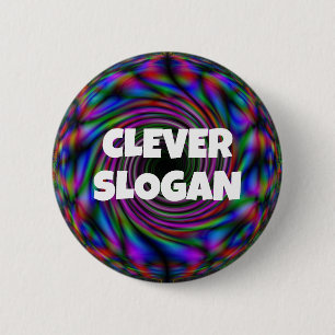 CLEVER SLOGAN ( you may change the words) 2 Inch Round Button