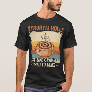 Clever Synonym Rolls Quote Grammar Pun For Languag T-Shirt