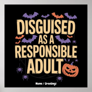 Cleverly Disguised as a Responsible Adult Funny Poster