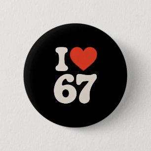 Clic 67 Meme - I Love Six Seven  2 Inch Round Button