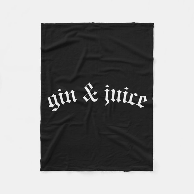 Clic Gothic Fo Shizzle Gin + Juice Shirt Gin And J Fleece Blanket (Front)