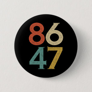 Clic Vintage 80s Style 86 47 Anti Trump  2 Inch Round Button